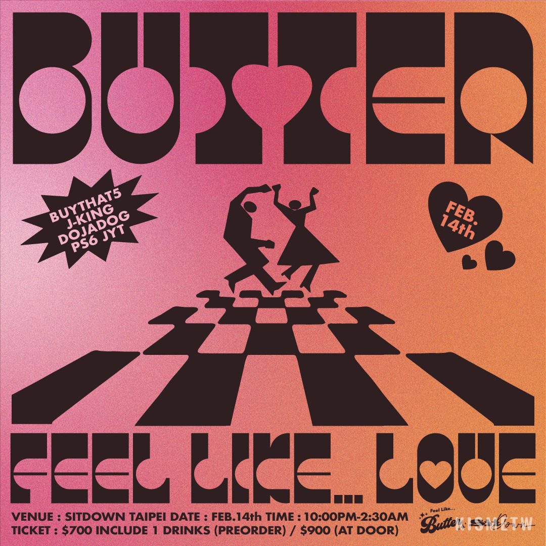 台北派對單位 Butter Taipei迎接情人節，將於 2月14日舉辦「Feel like… Love」主題派對。